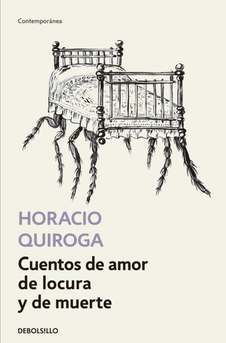 Cuentos De Amor, De Locura Y De Muerte - Quiroga, Horacio