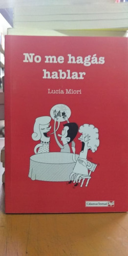 No Me Hagas Hablar Lucia Miori Calamus Text Libreria Merlin 