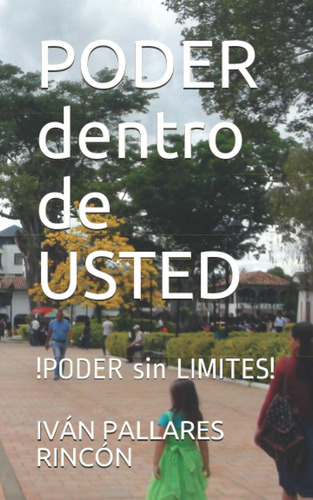 Libro: Poder Dentro De Usted: !poder Sin Limites! (spanish