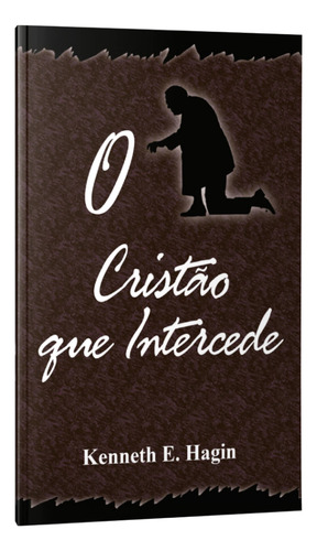 Kit Da Intercessão Kenneth Hagin: Kit Livros Para Intercessão Rev Kenneth Hagin, De Kenneth Hagin. 2, Vol. 2. Editorial Graça, Capa Mole, Edição 2 Em Português, 2018