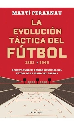 Libro La Evolucion Tactica Del Futbol 1863 - 1945 De Marti P