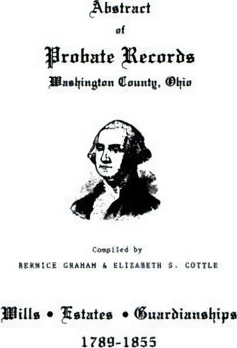 Abstract Of Probate Records, Washington County, Ohio, De Graham. Editorial Clearfield, Tapa Blanda En Inglés