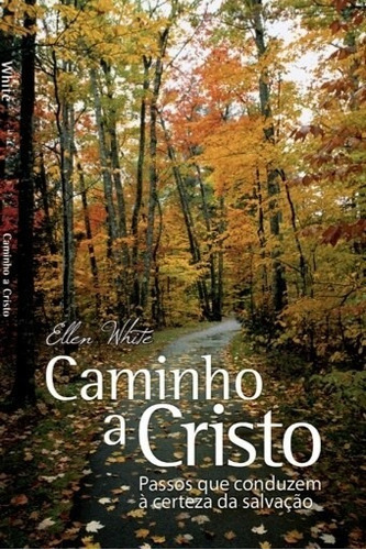 Caminho A Cristo: Caminho, De Ellen White. Série 1, Vol. 1. Editora Casa, Capa Mole, Edição 1 Em Português, 2020