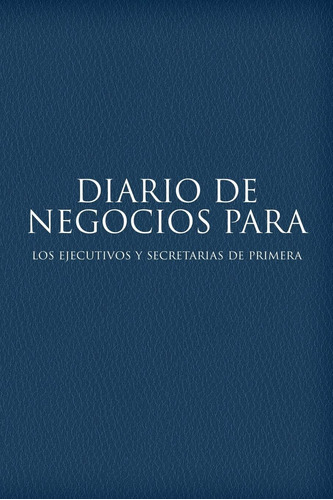 Libro: Diario De Negocios Para Los Ejecutivos Y Secretarias