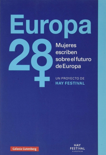 Europa. 28 Mujeres Escriben Sobre El Futuro... Hay Festival