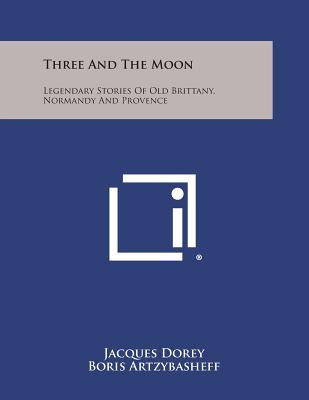 Libro Three And The Moon: Legendary Stories Of Old Britta...