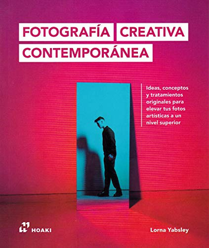 Fotografía Creativa Contemporánea : Ideas, Conceptos Y Trata