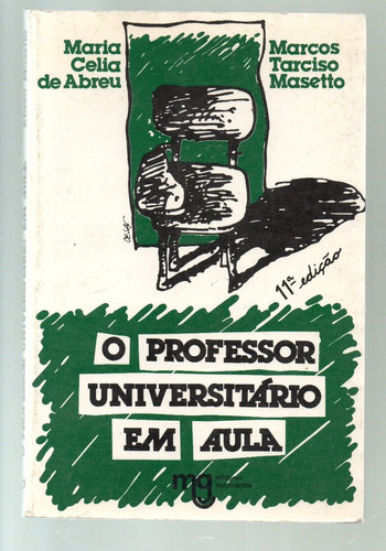 O Professor Universitário Em Aula - Maria Celia De Abreu