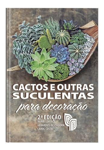 Livro Cactos E Outras Suculentas Para Decoração - Novo