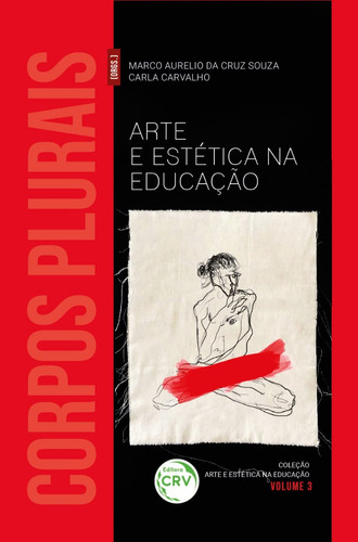 Arte E Estética Na Educação: Corpos Plurais Coleção Arte E Estética Na Educação Volume 3 Capa Comum 19 Agosto 2022 Por M