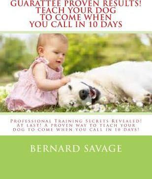 Libro Guarantee Proven Results! Teach Your Dog To Come Wh...