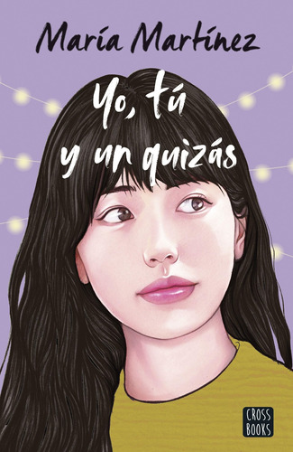 Yo Tu Y Un Quizas - Maria Martinez - Cross Books