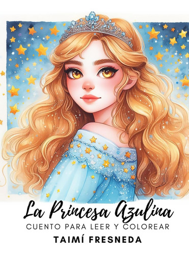 Libro: La Princesa Azulina: Cuento Para Leer Y Colorear (dia