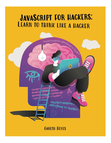 Libro: Javascript Para Hackers: Aprende A Pensar Como Un Hac