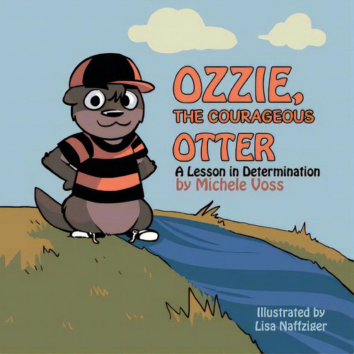 Ozzie, The Courageous Otter: A Lesson In Determination, De Voss, Michele. Editorial Trafford Pub, Tapa Blanda En Inglés