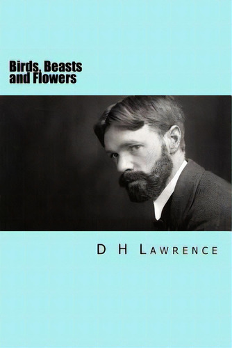 Birds, Beasts And Flowers, De Jonson, Will. Editorial Createspace, Tapa Blanda En Inglés