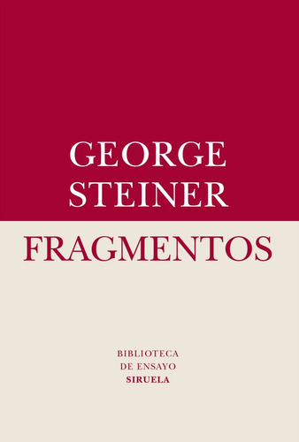 Fragmentos: Un Poco Carbonizados, De Steiner, George. Editorial Siruela En Español