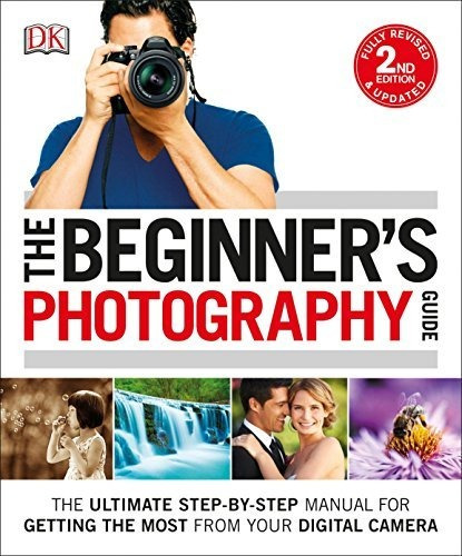 Book : The Beginners Photography Guide The Ultimate...