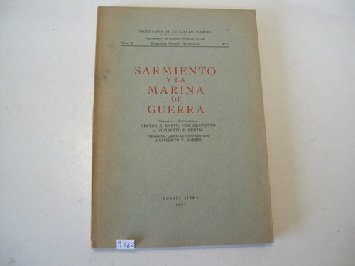 Sarmiento Y La Marina De Guerra - Ratto, Craviotto Y Burzio