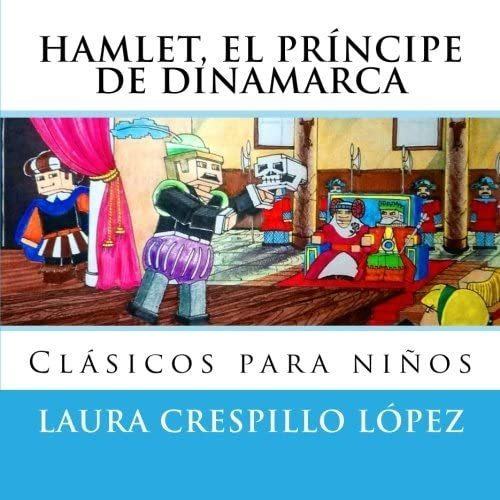 Libro: Hamlet, El Principe De Dinamarca (clásicos Para Niños