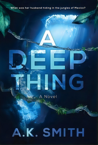 A Deep Thing, De A K Smith. Editorial Books With Soul, Tapa Dura En Inglés