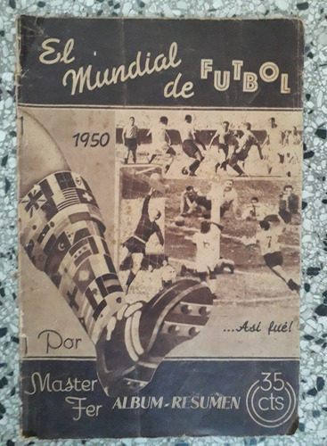 Así Fue El Mundial De Futbol 1950 Brasil Maracana Master Fer