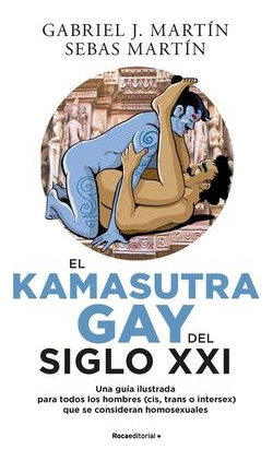 Libro El Kamasutra Gay Del Siglo Xxi. Una Guía Ilustrada Pa