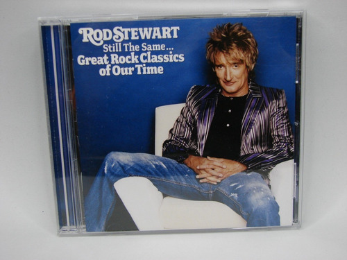 Cd Rod Stewart Still The Same..great Rock Classics 2006 Ed.