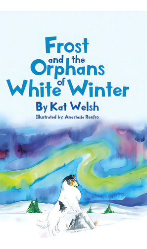 Frost And The Orphans Of White Winter, De Welsh, Kat. Editorial Page Pub, Tapa Dura En Inglés