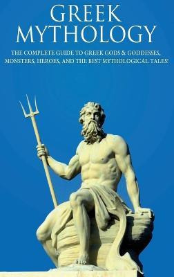 Libro Greek Mythology : The Complete Guide To Greek Gods ...
