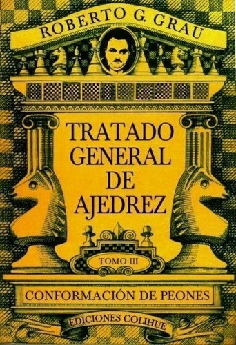 Tratado General De Ajedrez Tomo Iii Conformacion De Peones