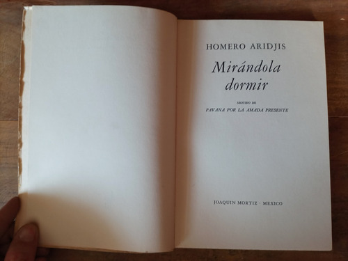 Homero Aridjis Mirándola Dormir 1a Ed