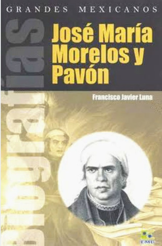 José María Morelos Y Pavón, Grandes Mexicanos