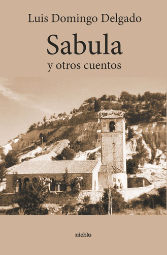 Sabula Y Otros Cuentos, De Domingo Delgado, Luis. Editorial Niebla, Tapa Blanda En Español