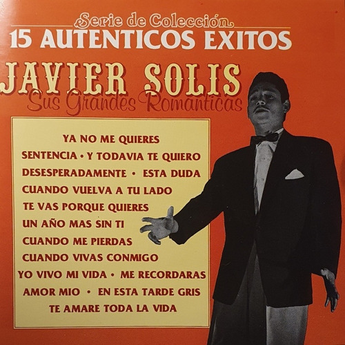 Cd Javier Solis + 15 Auténticos Éxitos + Grandes Románticas