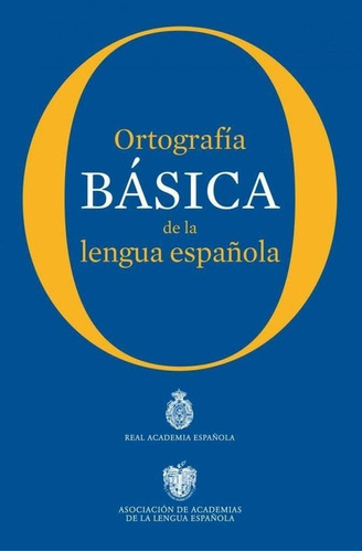 Libro: Ortografía Básica De La Lengua Española. Real Academi