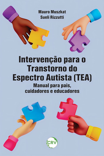 Intervenção Para O Transtorno Do Espectro Autista (tea), De Mauro Muszkat E Sueli Rizzutti., Vol. 1. Editorial Crv, Capa Mole Em