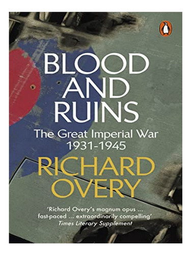 Blood And Ruins - Richard Overy. Eb19