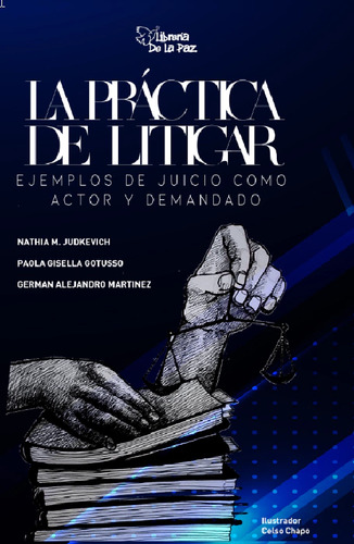 La Práctica De Litigar - Judkevich, Gotusso, Martínez