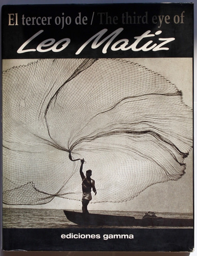 El Tercer Ojo De Leo Matiz / The Third Eye Of Leo Matiz 