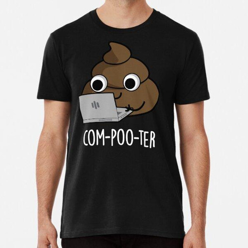 Remera Com-poo-ter Poop Funny Computer Puns (dark Bg) Algodo