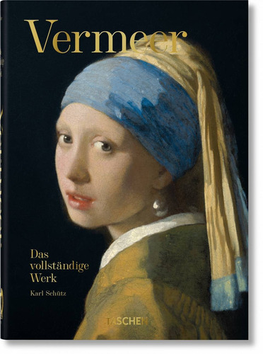 Vermeer. The complete works. 40th Ed., de Schütz, Karl. Editora Paisagem Distribuidora de Livros Ltda., capa dura em inglês, 2021