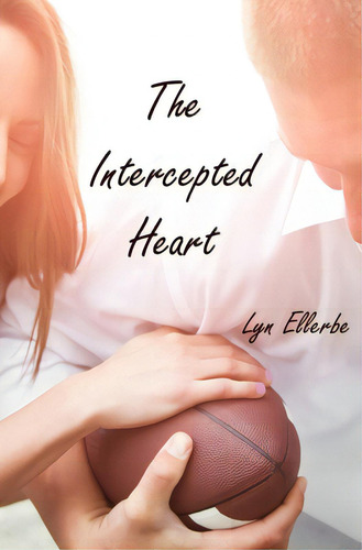 The Intercepted Heart, De Ellerbe, Lyn., Vol. 1. Editorial Lightning Source Inc, Tapa Blanda En Inglés