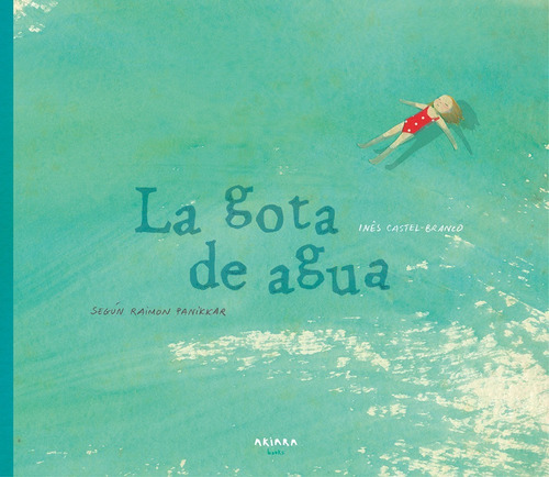 La Gota De Agua - Sgún Raimon Panikkar, Inés Castel Branco