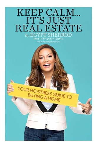 Libro: Keep Calm . . . Itøs Just Real Estate: Your No-stress