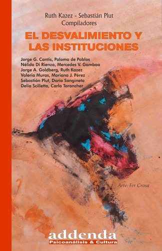 El Desvalimiento Y Las Instituciones - Ruth Kazez