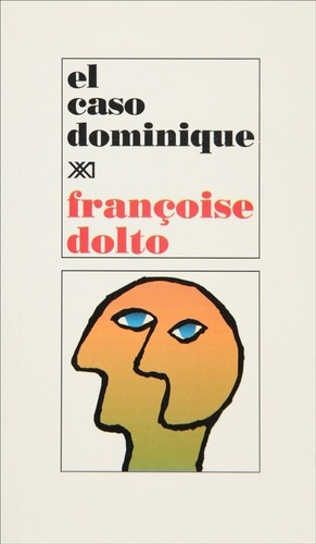 Caso Dominique, El - Francoise Dolto