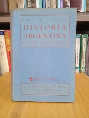 Historia Argentina - Jose R. Millán - 1925