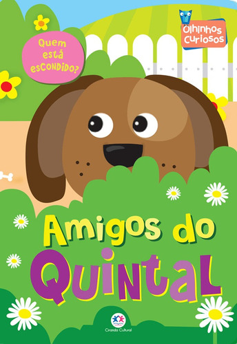 Amigos do quintal: Quem está escondido?, de Cultural, Ciranda. Série Olhinhos curiosos Ciranda Cultural Editora E Distribuidora Ltda., capa mole em português, 2017