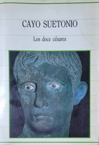 Los Doce Césares. Cayo Suetonio. Ed. Sarpe